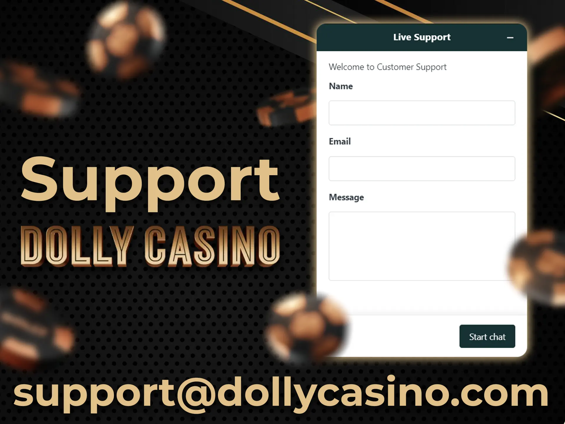 You can contact Dolly's support team via online chat or email.