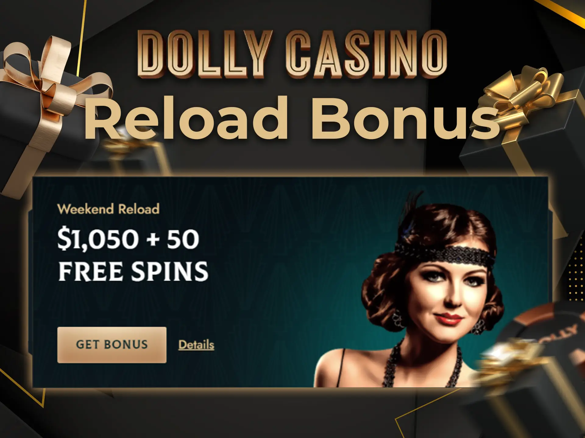 Dolly Casino increases the first deposit on the weekend of each week if certain conditions are met.