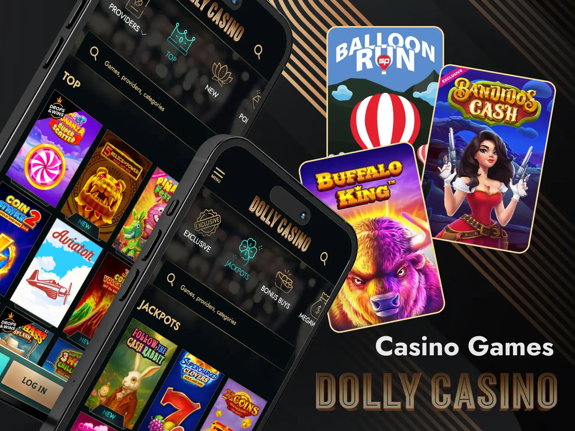 All games in Dolly App are presented in high quality and from the best providers.
