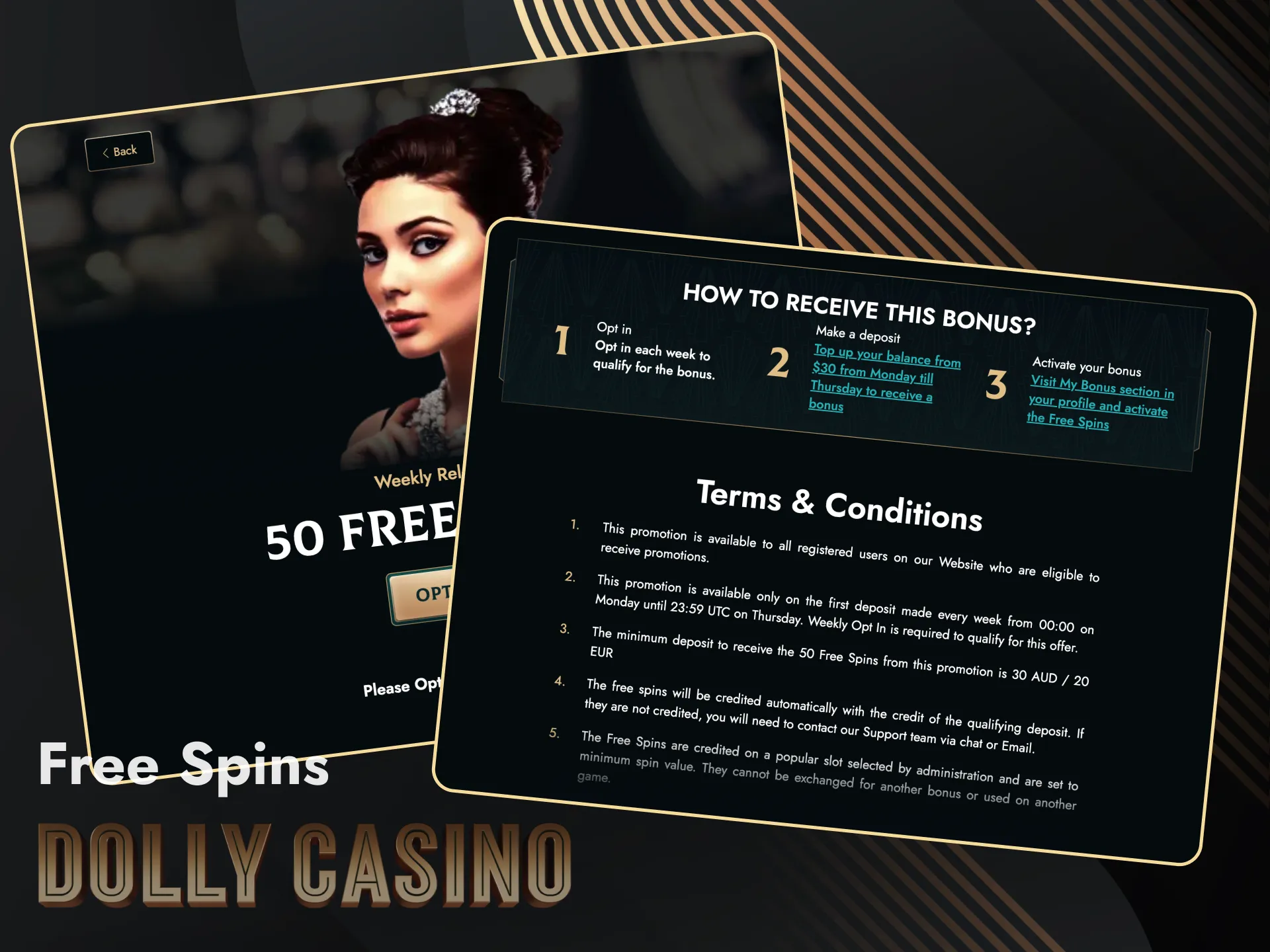 Dolly Casino can give you up to 100 free spins by fulfilling some requirements.